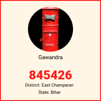 Gawandra pin code, district East Champaran in Bihar