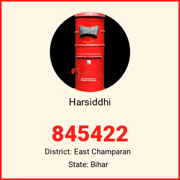 Harsiddhi pin code, district East Champaran in Bihar