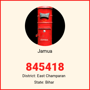 Jamua pin code, district East Champaran in Bihar