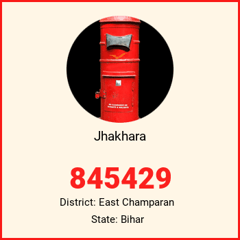 Jhakhara pin code, district East Champaran in Bihar