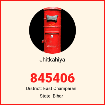 Jhitkahiya pin code, district East Champaran in Bihar