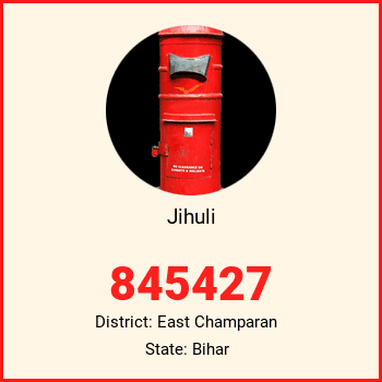 Jihuli pin code, district East Champaran in Bihar