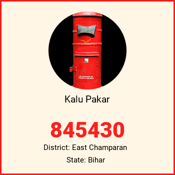 Kalu Pakar pin code, district East Champaran in Bihar