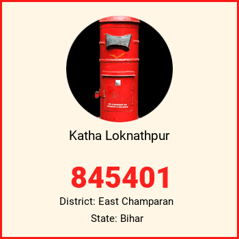 Katha Loknathpur pin code, district East Champaran in Bihar