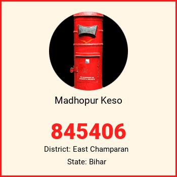 Madhopur Keso pin code, district East Champaran in Bihar