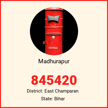 Madhurapur pin code, district East Champaran in Bihar