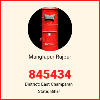 Manglapur Rajpur pin code, district East Champaran in Bihar