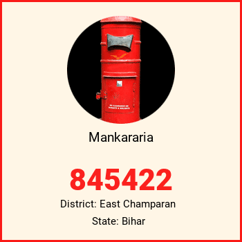 Mankararia pin code, district East Champaran in Bihar