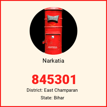 Narkatia pin code, district East Champaran in Bihar