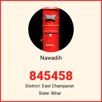 Nawadih pin code, district East Champaran in Bihar