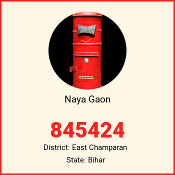 Naya Gaon pin code, district East Champaran in Bihar