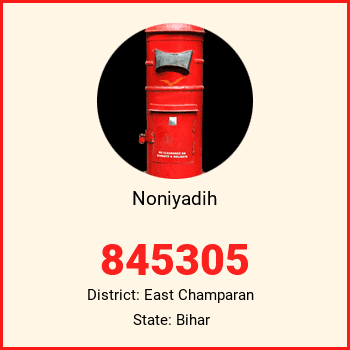 Noniyadih pin code, district East Champaran in Bihar
