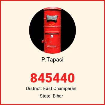 P.Tapasi pin code, district East Champaran in Bihar