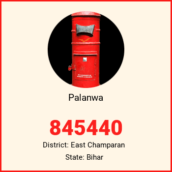 Palanwa pin code, district East Champaran in Bihar