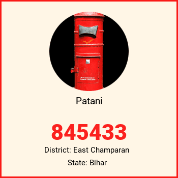 Patani pin code, district East Champaran in Bihar