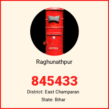 Raghunathpur pin code, district East Champaran in Bihar