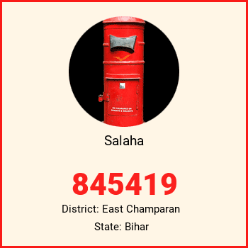 Salaha pin code, district East Champaran in Bihar