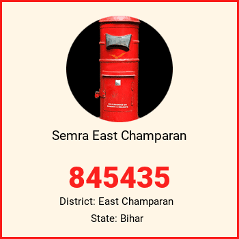 Semra East Champaran pin code, district East Champaran in Bihar