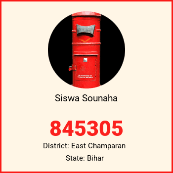Siswa Sounaha pin code, district East Champaran in Bihar