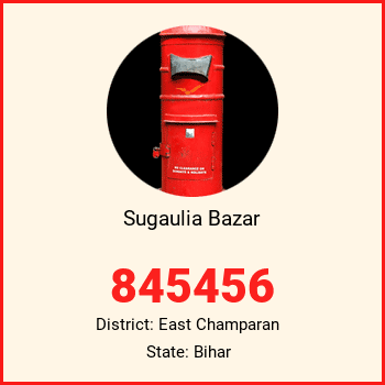 Sugaulia Bazar pin code, district East Champaran in Bihar