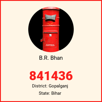 B.R. Bhan pin code, district Gopalganj in Bihar