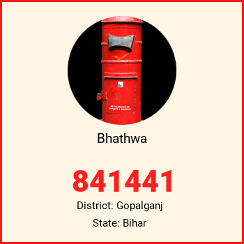 Bhathwa pin code, district Gopalganj in Bihar