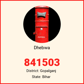 Dhebwa pin code, district Gopalganj in Bihar