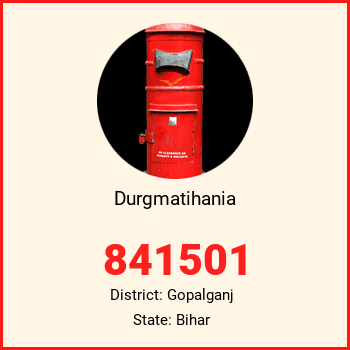 Durgmatihania pin code, district Gopalganj in Bihar