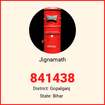 Jignamath pin code, district Gopalganj in Bihar