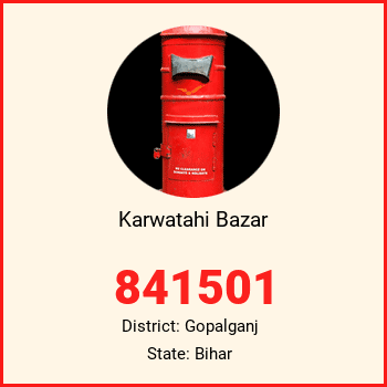 Karwatahi Bazar pin code, district Gopalganj in Bihar