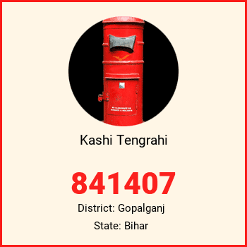 Kashi Tengrahi pin code, district Gopalganj in Bihar