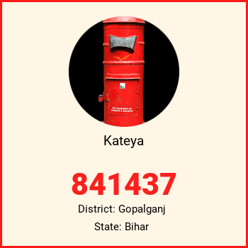 Kateya pin code, district Gopalganj in Bihar