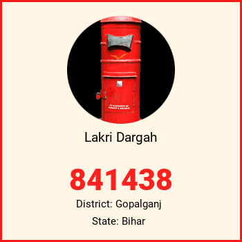 Lakri Dargah pin code, district Gopalganj in Bihar