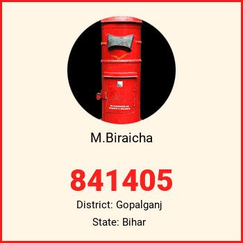 M.Biraicha pin code, district Gopalganj in Bihar