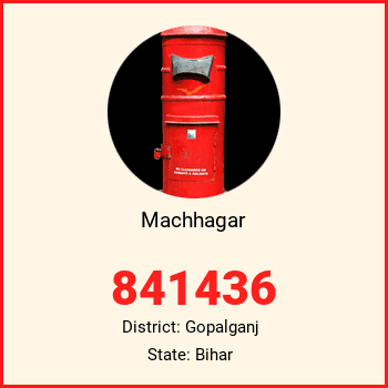 Machhagar pin code, district Gopalganj in Bihar