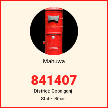 Mahuwa pin code, district Gopalganj in Bihar