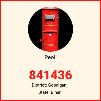 Peoli pin code, district Gopalganj in Bihar