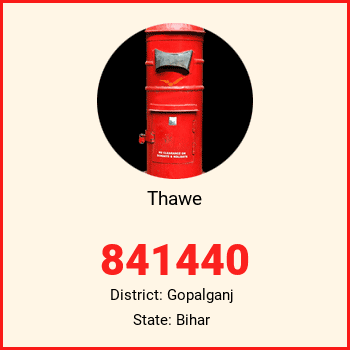 Thawe pin code, district Gopalganj in Bihar