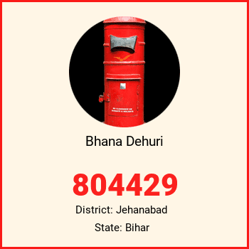 Bhana Dehuri pin code, district Jehanabad in Bihar
