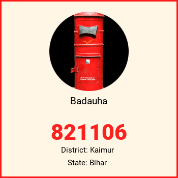 Badauha pin code, district Kaimur in Bihar