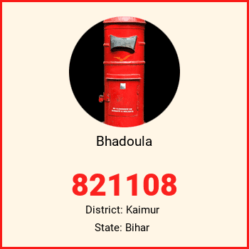 Bhadoula pin code, district Kaimur in Bihar