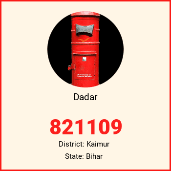 Dadar pin code, district Kaimur in Bihar