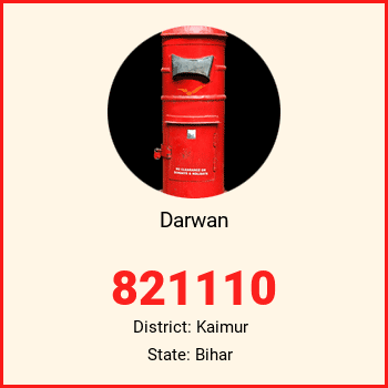 Darwan pin code, district Kaimur in Bihar