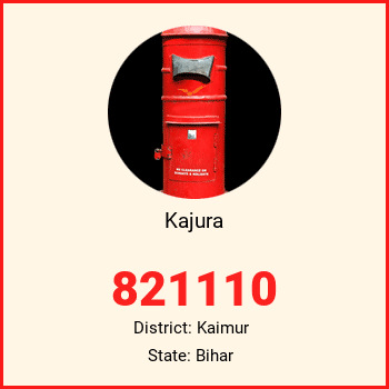 Kajura pin code, district Kaimur in Bihar