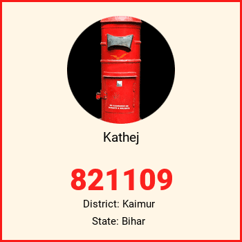 Kathej pin code, district Kaimur in Bihar