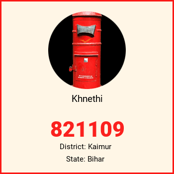 Khnethi pin code, district Kaimur in Bihar