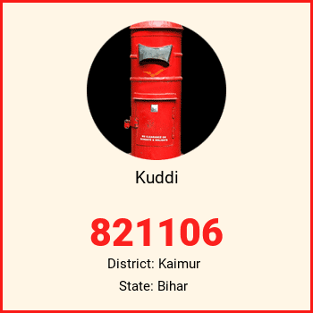 Kuddi pin code, district Kaimur in Bihar