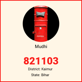 Mudhi pin code, district Kaimur in Bihar