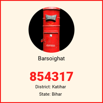 Barsoighat pin code, district Katihar in Bihar