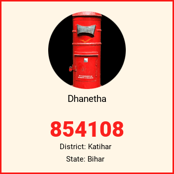 Dhanetha pin code, district Katihar in Bihar